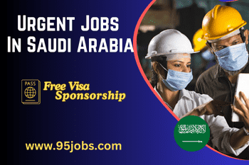 Urgent Jobs in Saudi Arabia with Work Visa